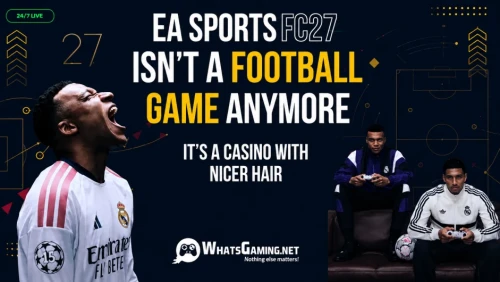 EA SPORTS FC 27 thumbnail featuring the headline “Isn’t a Football Game Anymore,” a footballer celebrating on the left, two gamers playing on the right, and the tagline “It’s a Casino With Nicer Hair,” with WhatsGaming.net branding at the bottom.